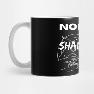 Nobody Likes a Shady Beach. Sarcastic Phrase, Funny Saying Comment Mug